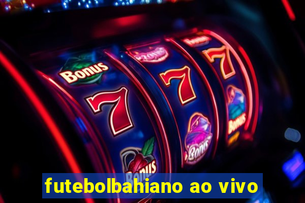 futebolbahiano ao vivo